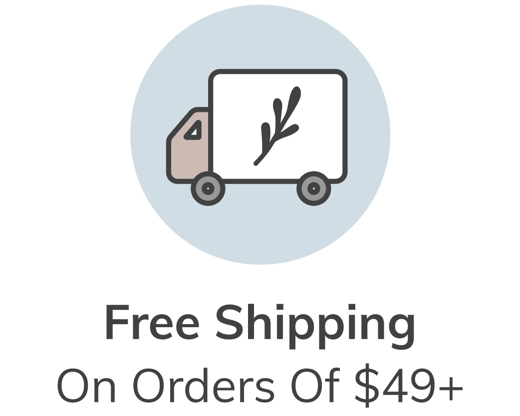 We offer free shipping on orders $49+.